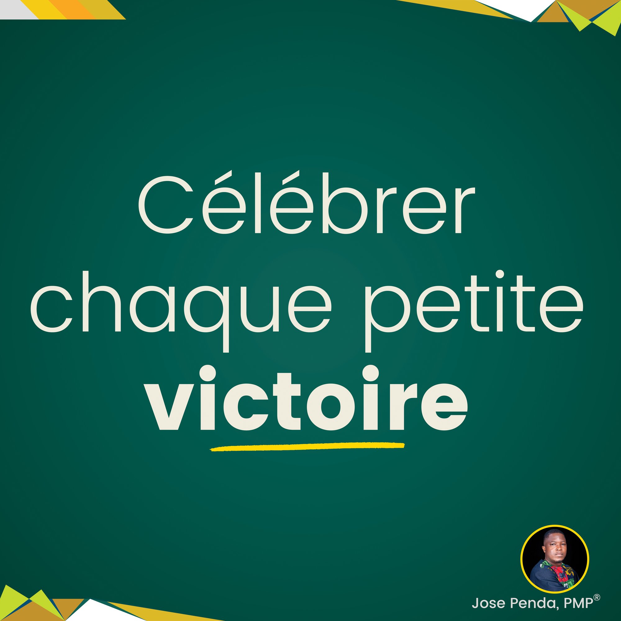 Célébrer chaque petite victoire - Jose Penda