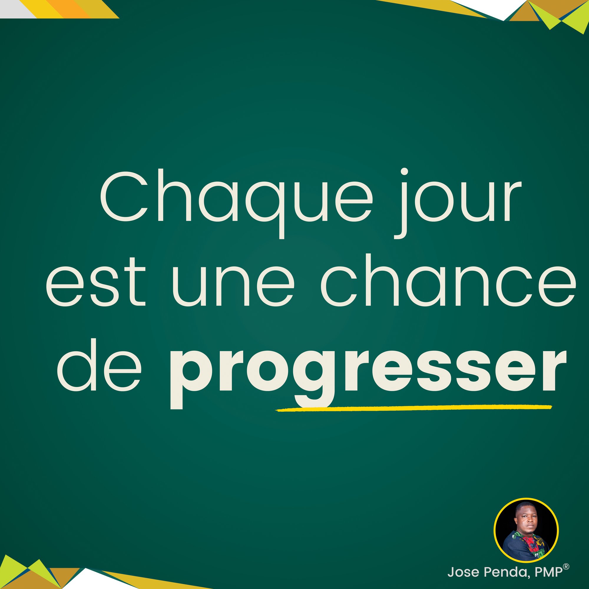 Chaque jour est une chance de progresser - Jose Penda