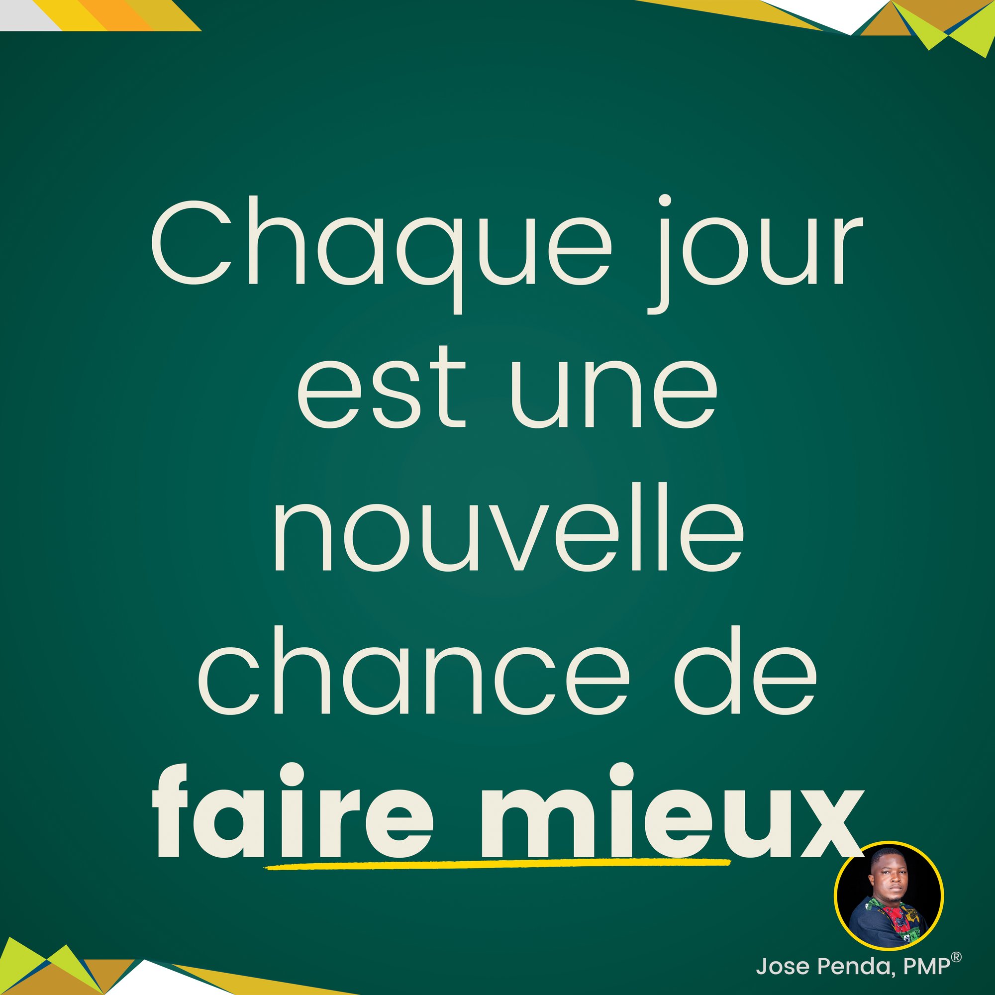 Chaque jour est une nouvelle chance de faire mieux - Jose Penda