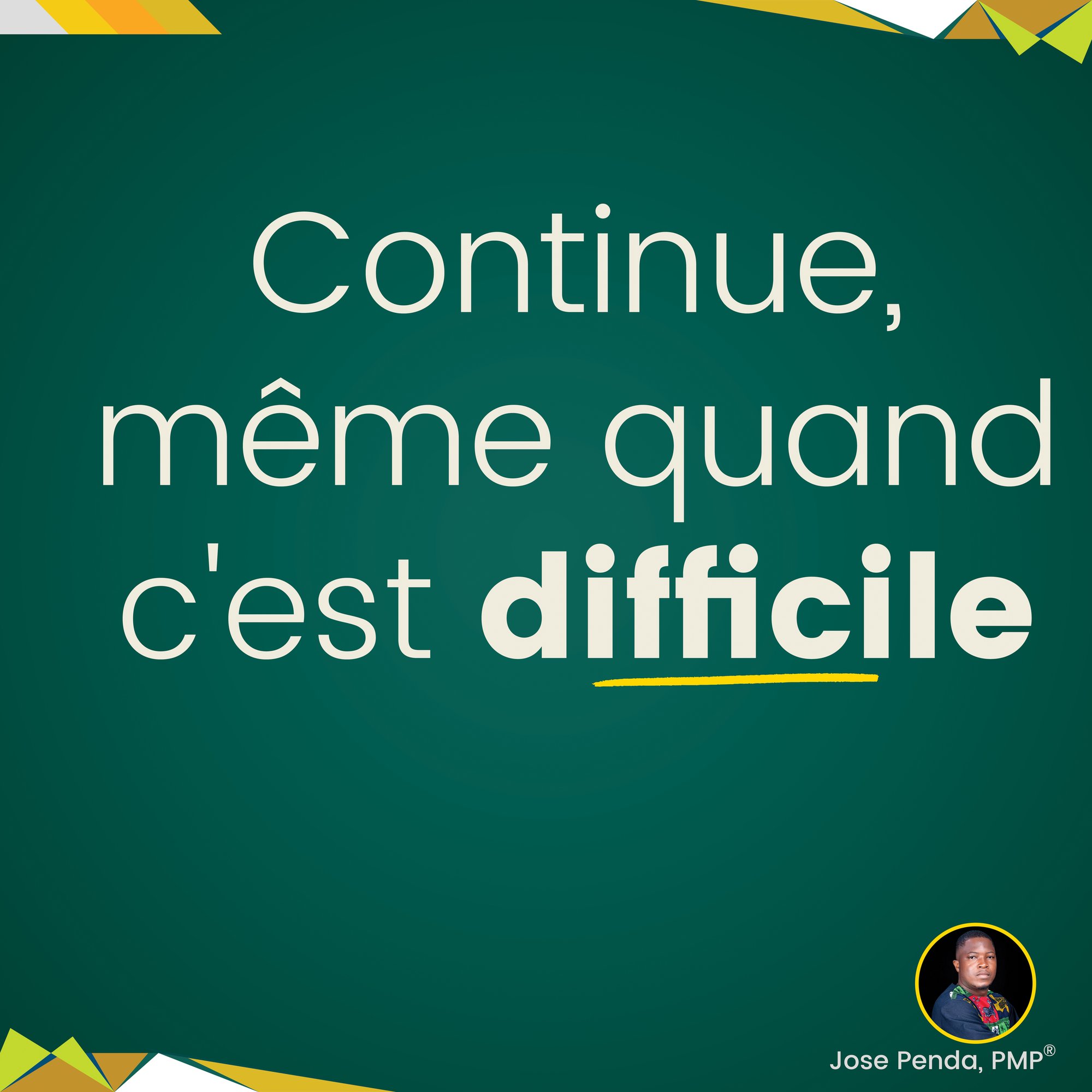 Continue, même quand c'est difficile - Jose Penda