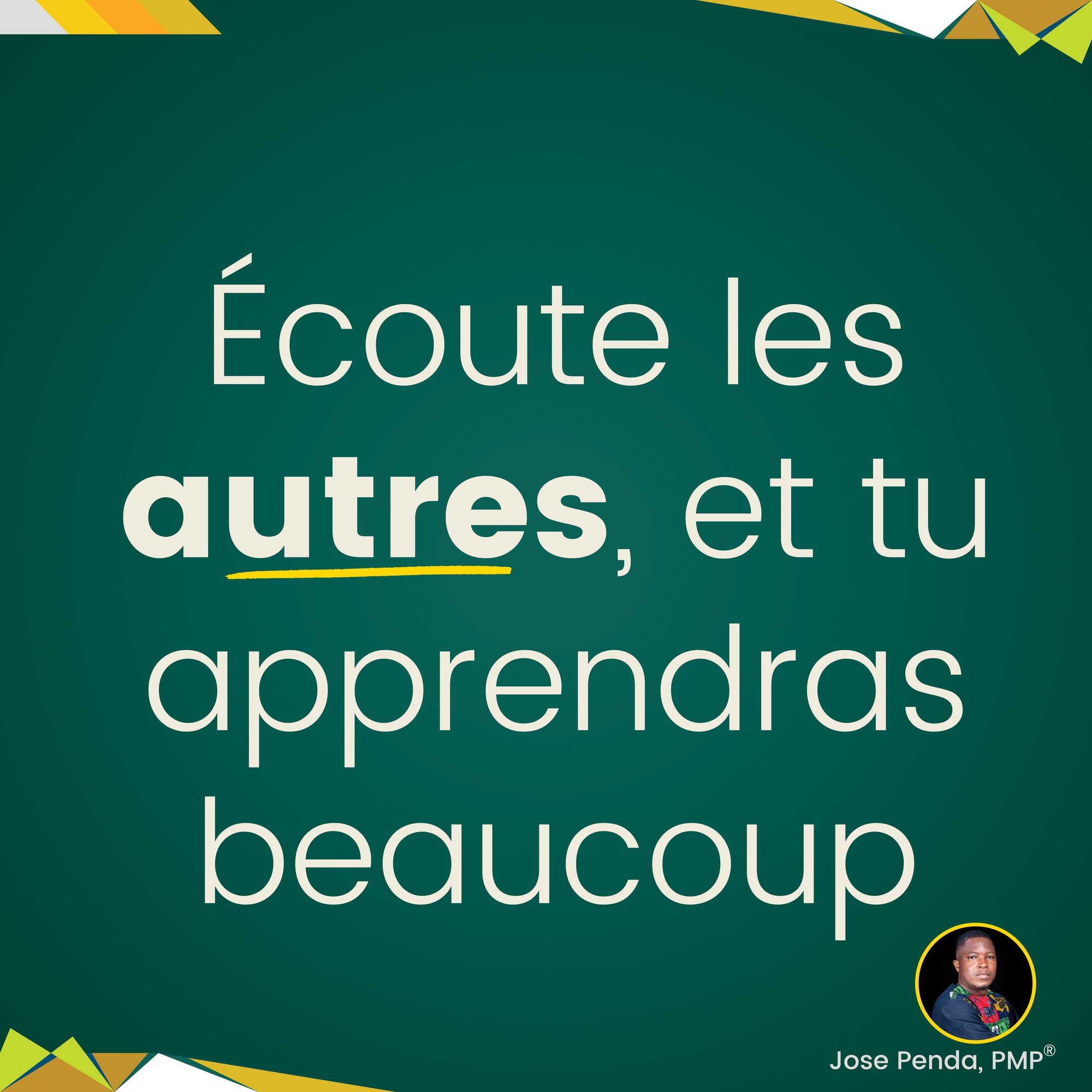 Écoute les autres, et tu apprendras beaucoup - Jose Penda