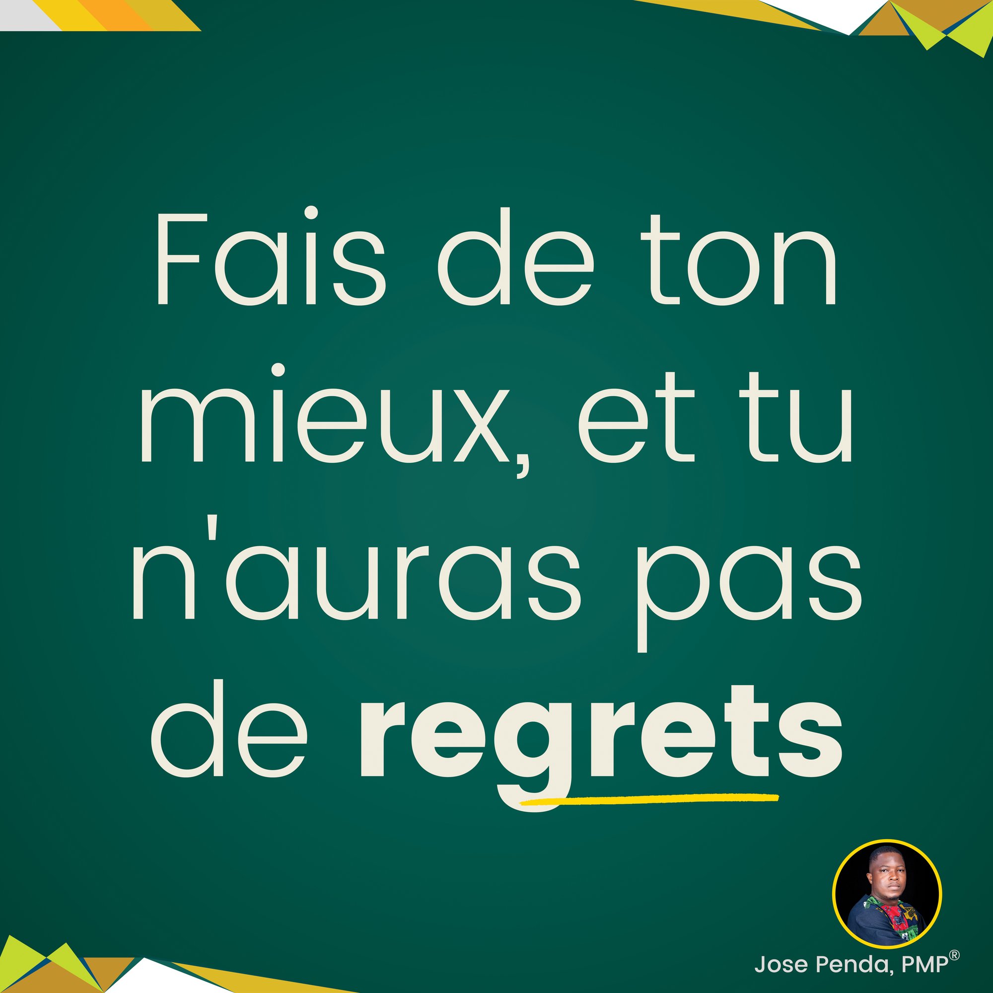 Fais de ton mieux, et tu n'auras pas de regrets - Jose Penda