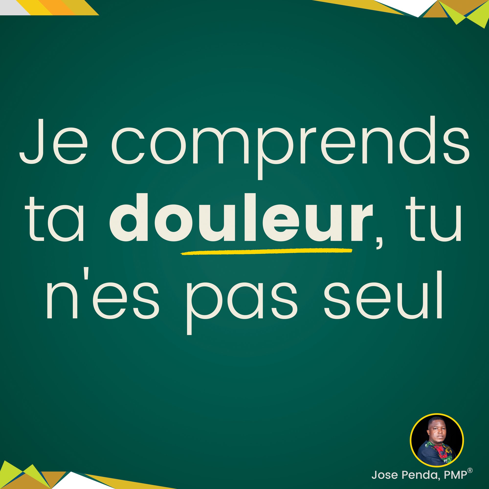 Je comprends ta douleur, tu n'es pas seul - Jose Penda