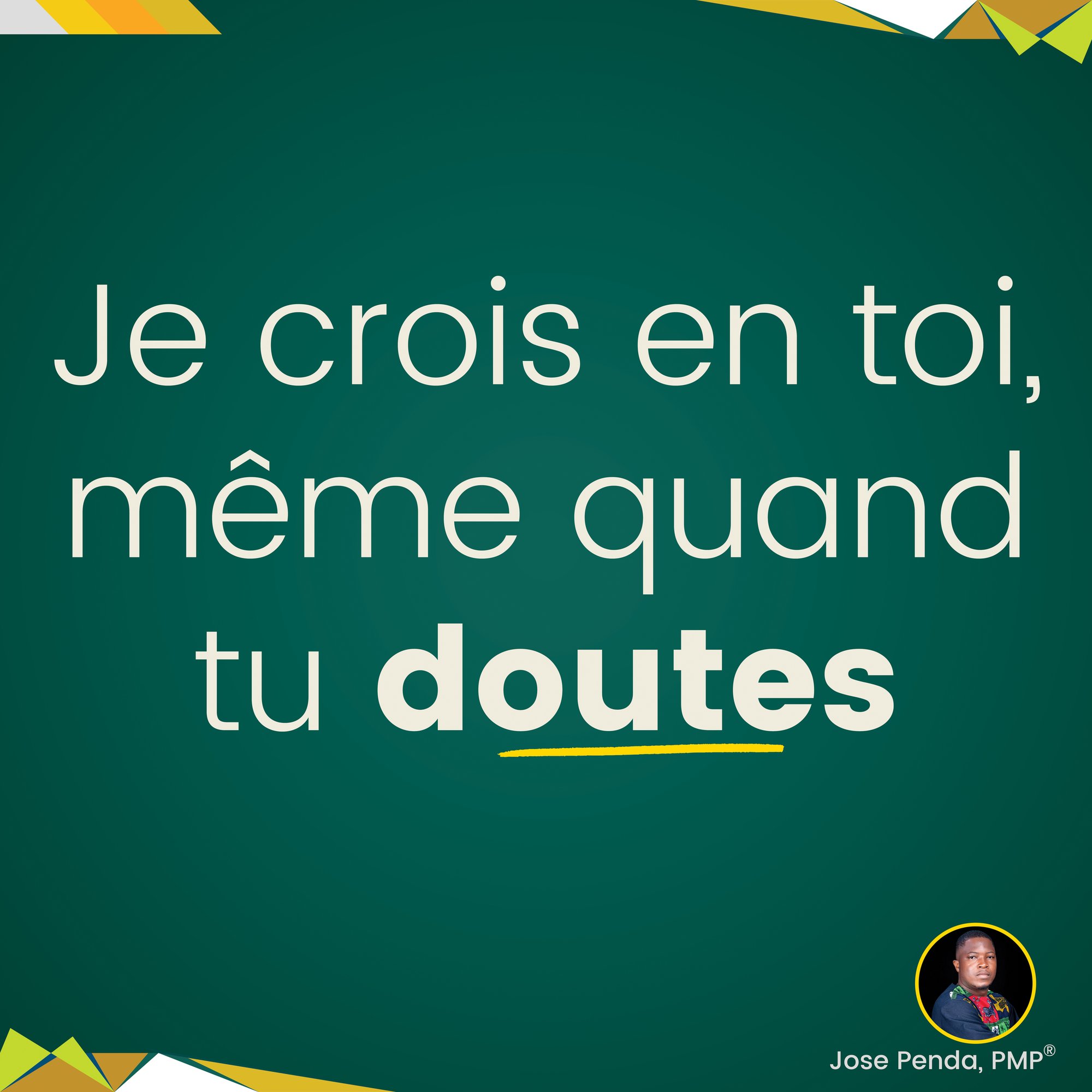 Je crois en toi, même quand tu doutes - Jose Penda