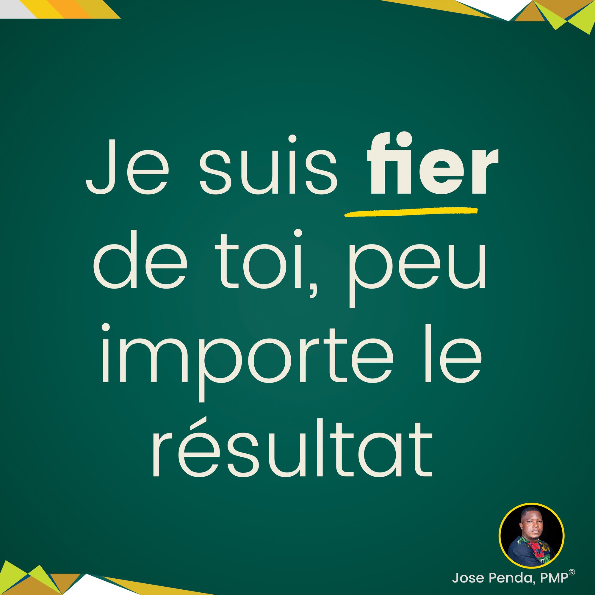 Je suis fier de toi, peu importe le résultat - Jose Penda